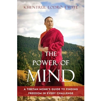 Image de The Power of Mind: A Tibetan Monk&#039;s Guide to Finding Freedom in Every Challenge