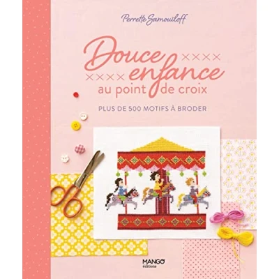Image de Douce enfance au point de croix: plus 200 motifs à broder