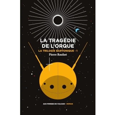 Image de La Trilogie baryonique tome 1 : tragédie de l&#039;orque