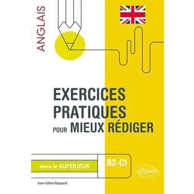 Image de Exercices pratiques pour mieux rédiger en anglais dans le supérieur: B2 C1