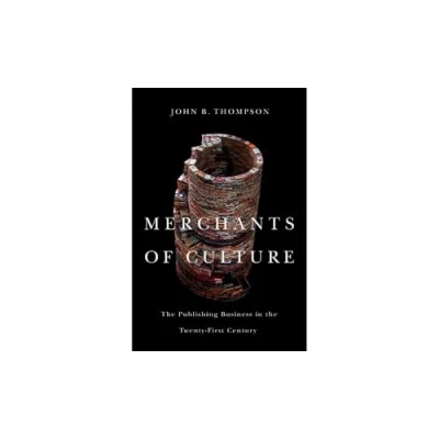 Image de Merchants of Culture: the Publishing Business in TwentyFirst Century