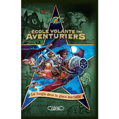Image de L&#039;école volante des aventuriers Tome 2 la Jungle dans glace éternelle