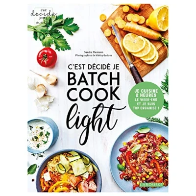 Image de C&#039;est décidé, je batch cook light ! Livre d’occasion Correct