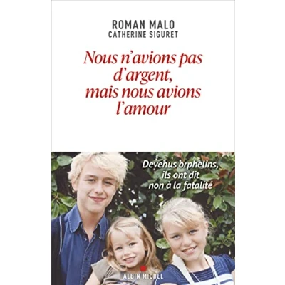 Image de nous n&#039;avions pas d&#039;argent mais avions l&#039;amour: Devenus orphelins, ils ont dit non à la fatalité Livre d’occasion Très bon