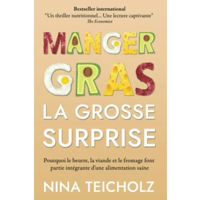 Image de Manger gras, la grosse surprise: pourquoi le beurre, viande et fromage font partie intégrante d’une alimentation saine