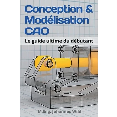 Image de Conception &amp; Modélisation CAO: Le guide ultime du débutant