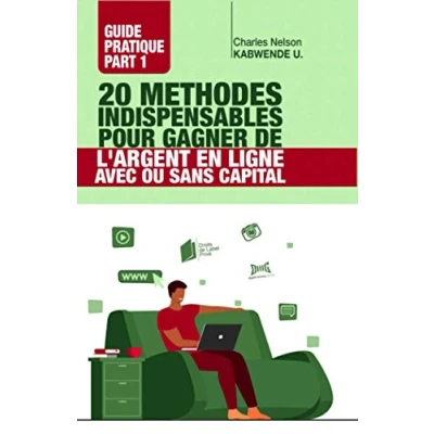Image de 20 Methodes indispensables Pour Gagner De L&#039;Argent en ligne Avec Ou Sans Capital: Guide Pratique Part 1