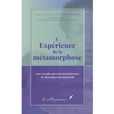 Image de L’Expérience de la métamorphose: Un manuel pour découvrir ma mission vie motivation spirituelle livre qui me donne