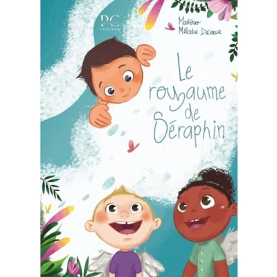 Image de Le royaume de Séraphin: Un conte merveilleux pour sourire à la vie