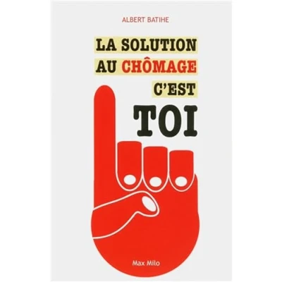 Image de La solution au chômage, c&#039;est toi Livre d’occasion Correct