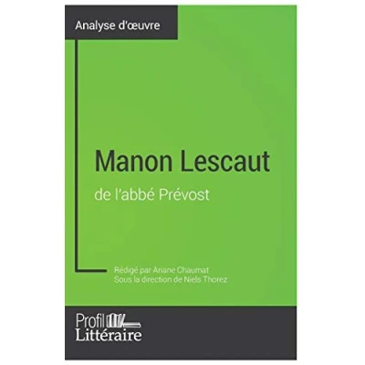 Image de Manon Lescaut de l&#039;abbé Prévost (Analyse approfondie): Approfondissez votre lecture des romans classiques et modernes avec Profil Litteraire.fr