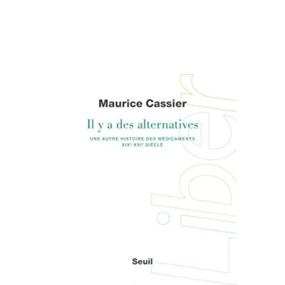 Image de Il y a des alternatives. Une autre histoire médicaments (XIXe XXIe siècle): si... Livre d’occasion
