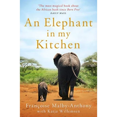 Image de An Elephant in My Kitchen: What the Herd Taught Me about Love, Courage and Survival