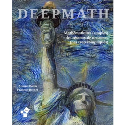 Image de Deepmath mathématiques (simples) des réseaux de neurones (pas trop compliqués): Algorithmes et