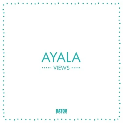 Image de Disque LP AYALA Views BTR052 Batov Records 2022 Royaume Uni Dance &amp; Electronica