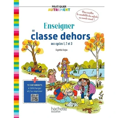 Image de Pratiquer autrement Enseigner en classe dehors cycles 1, 2 et 3 Ed. 2023