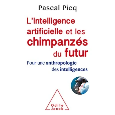 Image de L&#039;Intelligence artificielle et les chimpanzés du futur Livre d’occasion Très bon
