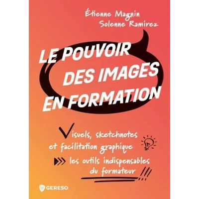 Image de Le pouvoir des images en formation: Visuels, sketchnotes et facilitation graphique : les outils indispensables du formateur
