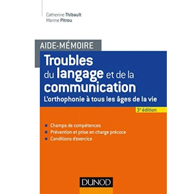 Image de Aide mémoire Troubles du langage et de la communication 2e éd. L&#039;orthophonie à tous les âges: âges vie