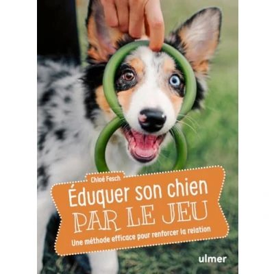 Image de Éduquer son chien par le jeu Une méthode efficace pour renforcer la relation: A pratiquer à tout âge, en extérieur comme l&#039;intérieur, avec de nourriture, des accessoires ou sans rien