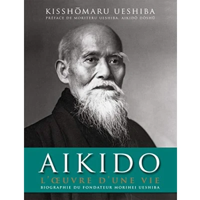 Image de Aïkido : L&#039;oeuvre d&#039;une vie Livre d’occasion Correct