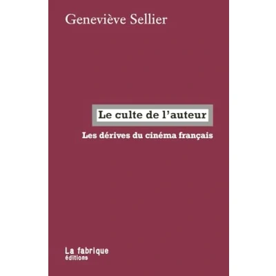 Image de Le culte de l’auteur: Les dérives du cinéma français