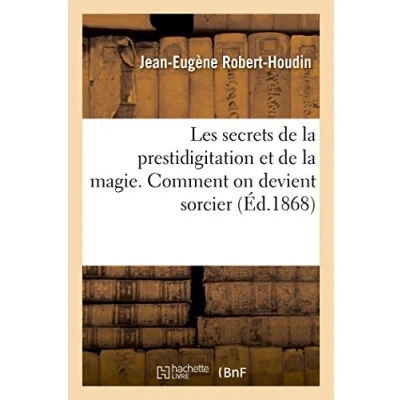 Image de Les secrets de la prestidigitation et magie. Comment on devient sorcier