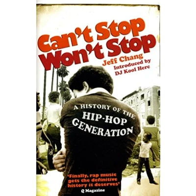 Image de Can&#039;t Stop Won&#039;t Stop: A History of the Hip Hop Generation Livre d’occasion Très bon