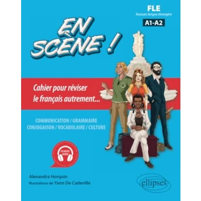 Image de FLE (français langue étrangère). En scène !: Cahier pour réviser le français autrement... A1 A2