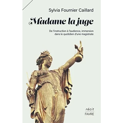 Image de Madame la juge De l&#039;instruction à l&#039;audience, immersion dans le quotidien d&#039;une magistrate (Broché)