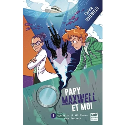 Image de Papy, Maxwell et moi Tome 3 Opération 19 999 lieues sous les mers