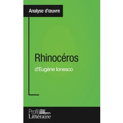 Image de Rhinocéros d&#039;Eugène Ionesco (Analyse approfondie): Approfondissez votre lecture des romans classiques et modernes avec Profil Litteraire.fr