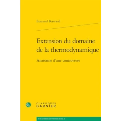 Image de Extension du domaine de la thermodynamique: Anatomie d&#039;une controverse