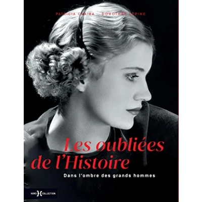 Image de Les oubliées de l&#039;histoire Dans l&#039;ombre des grands hommes (Relié)