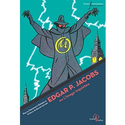Image de Edgar P. Jacobs ou l&#039;image inquiétée: Préface de Benoît Peeters