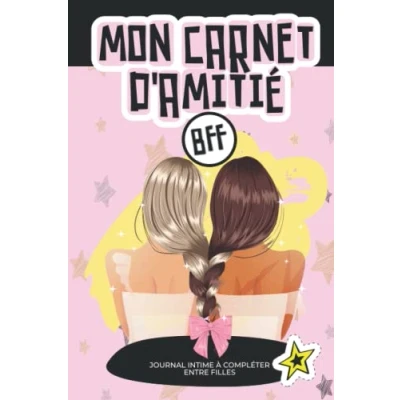 Image de Mon carnet d’amitié BFF: Journal intime à compléter entre filles Pour mieux connaître mes amies, potes Souvenirs Amies et copines