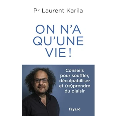 Image de On n&#039;a qu&#039;une vie !: Conseils pour souffler, déculpabiliser et (re)prendre du plaisir Livre d’occasion Très bon