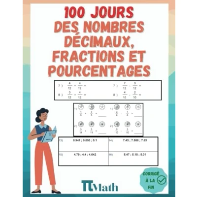 Image de Les Nombres Décimaux, Fractions et Pourcentages 100 Jours d’Exercices, CM1 6eme: Cahier d&#039;éxercices pour Apprendre à ajouter, soustraire comparer (9 14 ans) s’entrainer Avec Corrigé