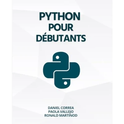 Image de Python Pour Débutants : Un Guide Pratique et Pas à de la Programmation en