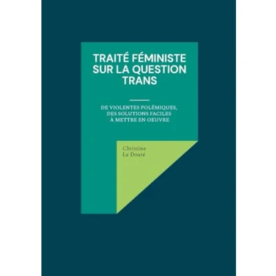 Image de Traité féministe sur la question trans: De violentes polémiques, des solutions faciles à mettre en oeuvre