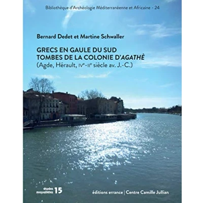Image de Grecs en Gaule du Sud. Tombes de la colonie d&#039;Agathé: (Agde, Hérault, IVe IIe siècles av. J. C.)
