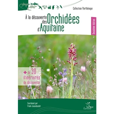 Image de A LA DECOUVERTE DES ORCHIDEES D&#039;AQUITAINE DEUXIEME EDITION (0000)