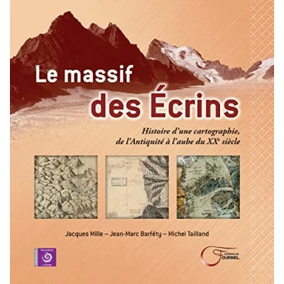 Image de Le massif des Ecrins : Histoire d&#039;une cartographie, de l&#039;Antiquité à l&#039;aube du XXe siècle