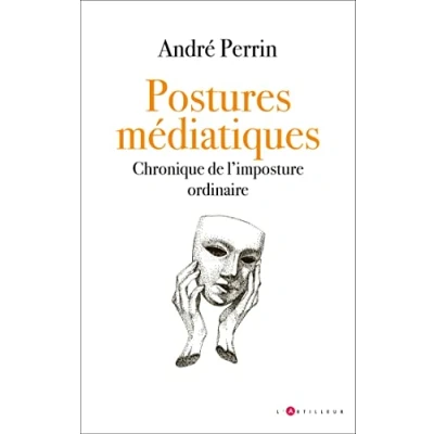 Image de Postures médiatiques: Chronique de l&#039;imposture ordinaire Livre d’occasion Bon
