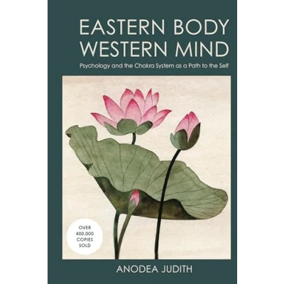 Image de Eastern Body, Western Mind: Psychology and the Chakra System As a Path to Self