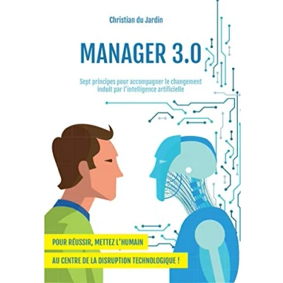 Image de Manager 3.0: Sept principes pour accompagner le changement induit par l&#039;intelligence artificielle