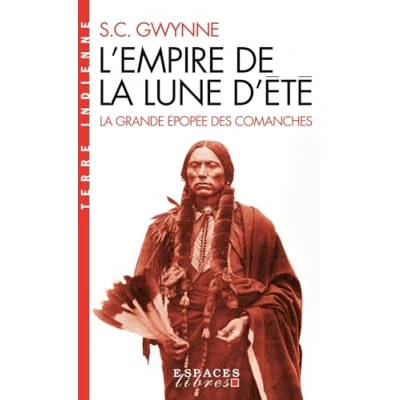 Image de L&#039;Empire de La Lune d&#039;été (Espaces Libres Terre Indienne): grande épopée des Comanches