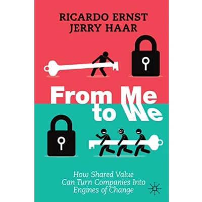 Image de From Me to We: How Shared Value Can Turn Companies Into Engines of Change