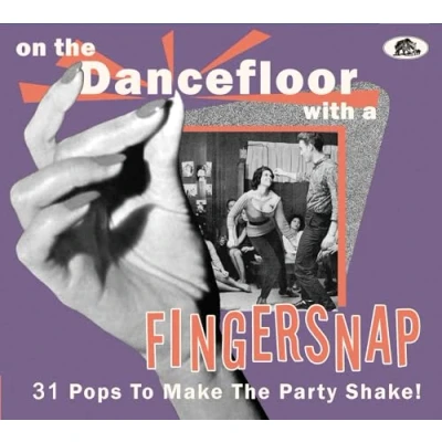 Image de On The Dancefloor With A Fingersnap 31 Pops To Make Party Shake! (CD)