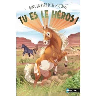 Image de Dans la peau d&#039;un mustang Un Livre dont TU ES LE HÉROS ! immersif À partir de 8 ans